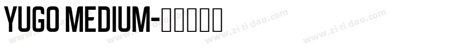 YuGo Medium字体转换